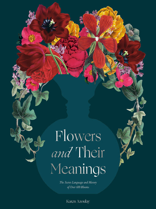 Title details for Flowers and Their Meanings by Karen Azoulay - Available
